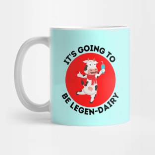 It's Going To Be Legendairy | Cow Pun Mug